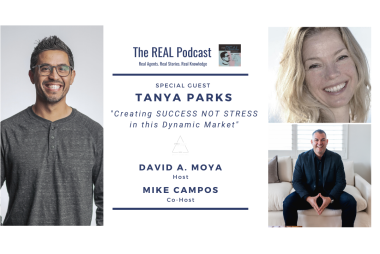 The REAL Podcast Co Host Mike Campos | Tanya Parks | Creating Success NOT STRESS in this Dynamic Market